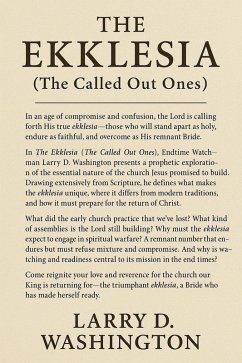 The Ekklesia (The Called-Out Ones) (eBook, ePUB) - Washington, Larry D The Ekklesia (The Called-Out Ones) (eBook, ePUB) - Washington, Larry D