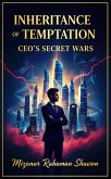 Inheritance of Temptation: CEO's Secret Wars (Inheritance of Temptation : CEO's Secret Wars, #1) (eBook, ePUB) Inheritance of Temptation: CEO's Secret Wars (Inheritance of Temptation : CEO's Secret Wars, #1) (eBook, ePUB)