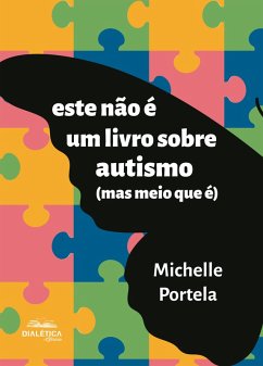 Este Não É Um Livro Sobre Autismo (Mas Meio Que É) (eBook, ePUB) Cover Este Não É Um Livro Sobre Autismo (Mas Meio Que É) (eBook, ePUB)