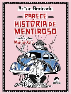 Parece história de mentiroso (eBook, ePUB) - Andrade, Artur