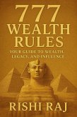 777 Wealth Rules : Your Guide to Wealth, Legacy, and Influence (eBook, ePUB) 777 Wealth Rules : Your Guide to Wealth, Legacy, and Influence (eBook, ePUB)