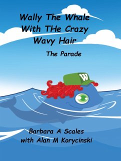 Wally The Whale With The Crazy Wavy Hair (eBook, ePUB) - Scales, Barbara A