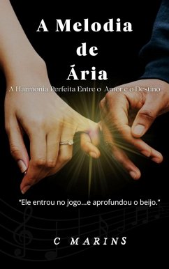 Cover A Melodia de Ária - A Harmonia Perfeita Entre o Amor e o Destino (Imperfeitos, #1) (eBook, ePUB)