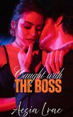 Caught with the Boss (eBook, ePUB) Caught with the Boss (eBook, ePUB)