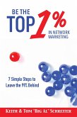 Be the Top 1% in Network Marketing (eBook, ePUB) Be the Top 1% in Network Marketing (eBook, ePUB)