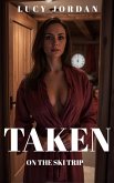 Taken On The Ski Trip (eBook, ePUB)
