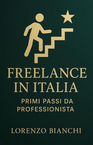 Freelance in Italia: Primi Passi da Professionista (eBook, ePUB)