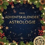 Dein Adventskalender: Astrologie Dein Adventskalender: Astrologie