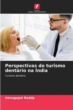 Perspectivas do turismo dentário na Índia - Reddy, Venugopal