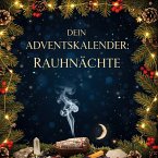Dein Adventskalender: Rauhnächte Dein Adventskalender: Rauhnächte
