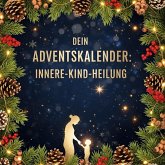 Dein Adventskalender: Innere Kind Heilung