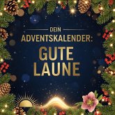 Dein Adventskalender: Gute Laune Dein Adventskalender: Gute Laune