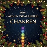 Dein Adventskalender: Chakren Dein Adventskalender: Chakren