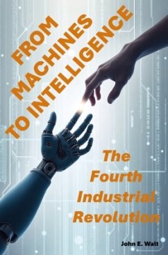 From Machines to Intelligence: The Fourth Industrial Revolution From Machines to Intelligence: The Fourth Industrial Revolution
