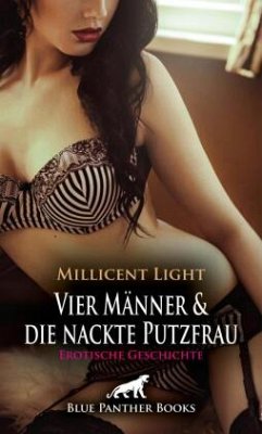 Cover Vier Männer und die nackte Putzfrau   Erotische Geschichte + 1 weitere Geschichte