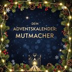 Dein Adventskalender: Mutmacher