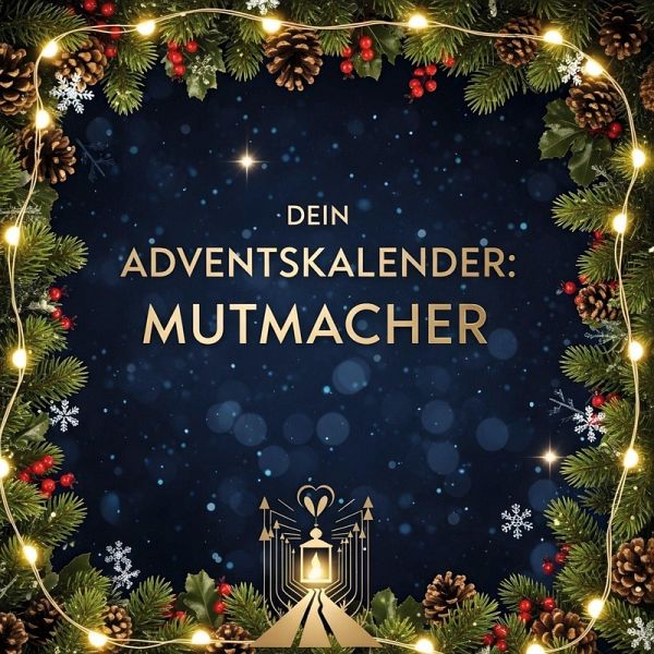 Dein Adventskalender: Mutmacher