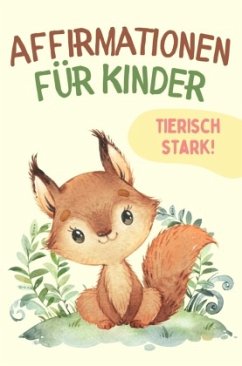 Cover Affirmationen für Kinder ab 3 - tierisch stark!