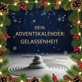 Dein Adventskalender: Gelassenheit Dein Adventskalender: Gelassenheit