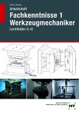 Arbeitsheft Fachkenntnisse 1 Werkzeugmechaniker Arbeitsheft Fachkenntnisse 1 Werkzeugmechaniker