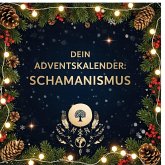 Dein Adventskalender: Schamanismus