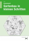 Arbeitsheft Gartenbau in kleinen Schritten