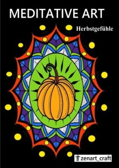Meditative Art - Herbst Gefühle Meditative Art - Herbst Gefühle