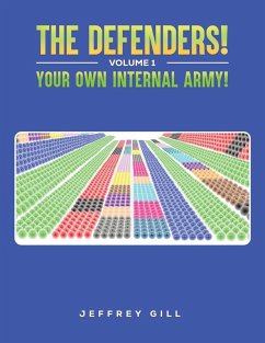 The Defenders! Volume 1 Your own internal army! - Gill, Jeffrey