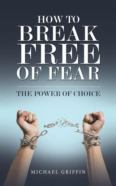 How to Break Free of Fear How to Break Free of Fear