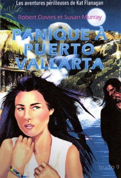 Cover Panique à Puerto Vallarta (Les aventures périlleuses de Kat Flanagan, détective ado, #1) (eBook, ePUB)
