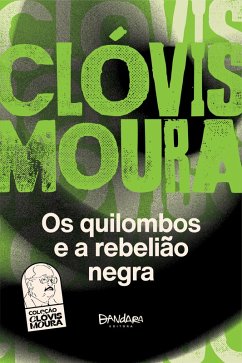 Os quilombos e a rebelião negra (eBook, ePUB) - Moura, Clóvis
