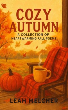 Cozy Autumn: A Collection of Heartwarming Fall Poems (eBook, ePUB) Cover Cozy Autumn: A Collection of Heartwarming Fall Poems (eBook, ePUB)