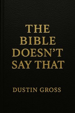 The Bible Doesn't Say That (eBook, ePUB) - Gross, Dustin
