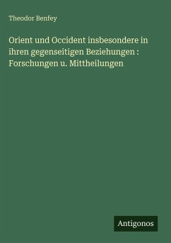 Orient und Occident insbesondere in ihren gegenseitigen Beziehungen : Forschungen u. Mittheilungen Cover Orient und Occident insbesondere in ihren gegenseitigen Beziehungen : Forschungen u. Mittheilungen