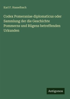 Codex Pomeraniae diplomaticus oder Sammlung der die Geschichte Pommerns und Rügens betreffenden Urkunden Cover Codex Pomeraniae diplomaticus oder Sammlung der die Geschichte Pommerns und Rügens betreffenden Urkunden