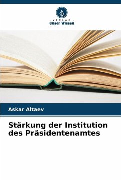 Cover Stärkung der Institution des Präsidentenamtes