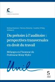 Du prétoire à l'auditoire : perspectives transversales en droit du travail Du prétoire à l'auditoire : perspectives transversales en droit du travail