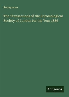 The Transactions of the Entomological Society of London for the Year 1886 - Anonymous