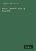 Pindar's Leben und Dichtung dargestellt