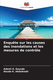 Enquête sur les causes des inondations et les mesures de contrôle Enquête sur les causes des inondations et les mesures de contrôle
