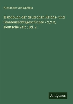 Cover Handbuch der deutschen Reichs- und Staatenrechtsgeschichte / 2,2 2, Deutsche Zeit ; Bd. 2