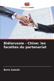 Biélorussie - Chine: les facettes du partenariat Biélorussie - Chine: les facettes du partenariat