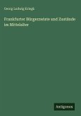 Frankfurter Bürgerzwiste und Zustände im Mittelalter