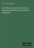 Der Erdball und seine Naturwunder : populäres Handbuch der Physischen Geographie