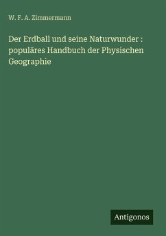 Cover Der Erdball und seine Naturwunder : populäres Handbuch der Physischen Geographie