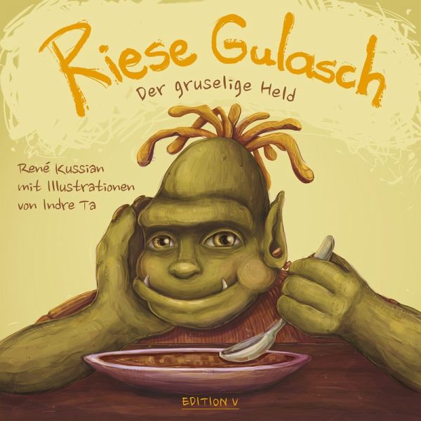 Riese Gulasch. Der gruselige Held Riese Gulasch. Der gruselige Held
