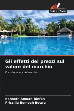 Gli effetti dei prezzi sul valore del marchio - Amoah-Binfoh, Kenneth;Bempah Botwe, Priscilla Gli effetti dei prezzi sul valore del marchio - Amoah-Binfoh, Kenneth;Bempah Botwe, Priscilla