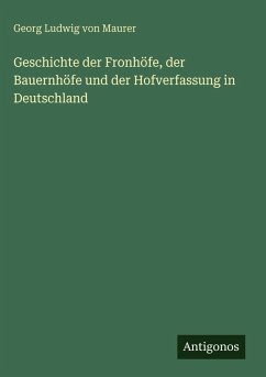 Cover Geschichte der Fronhöfe, der Bauernhöfe und der Hofverfassung in Deutschland