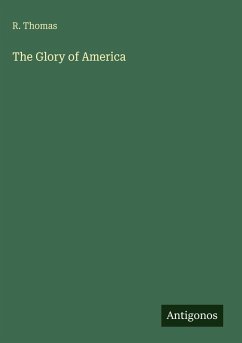 The Glory of America - Thomas, R.