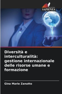 Diversità e interculturalità: gestione internazionale delle risorse umane e formazione - Zanutto, Gina Marie
